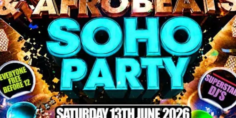 Bashment & Afrobeats Soho Party - Everyone Free Before 12AM