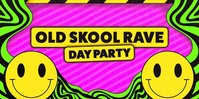 Daytime Disco Presents: Old Skool Rave Day Party 🙂