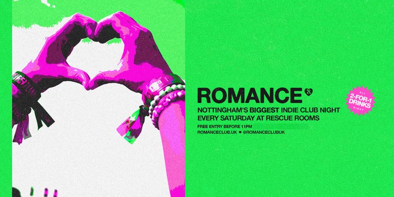 ROMANCE 💚 Nottingham's biggest indie club night