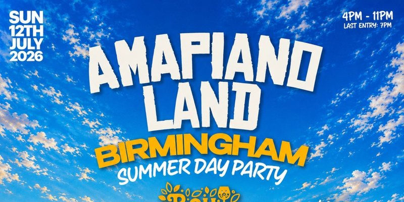 AMAPIANOLAND - Birmingham's Biggest Afrobeats & Amapiano Day Party