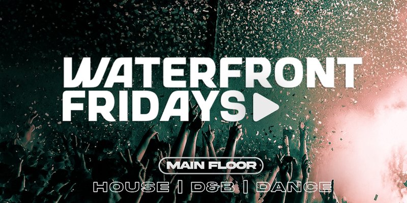 WATERFRONT FRIDAYS
