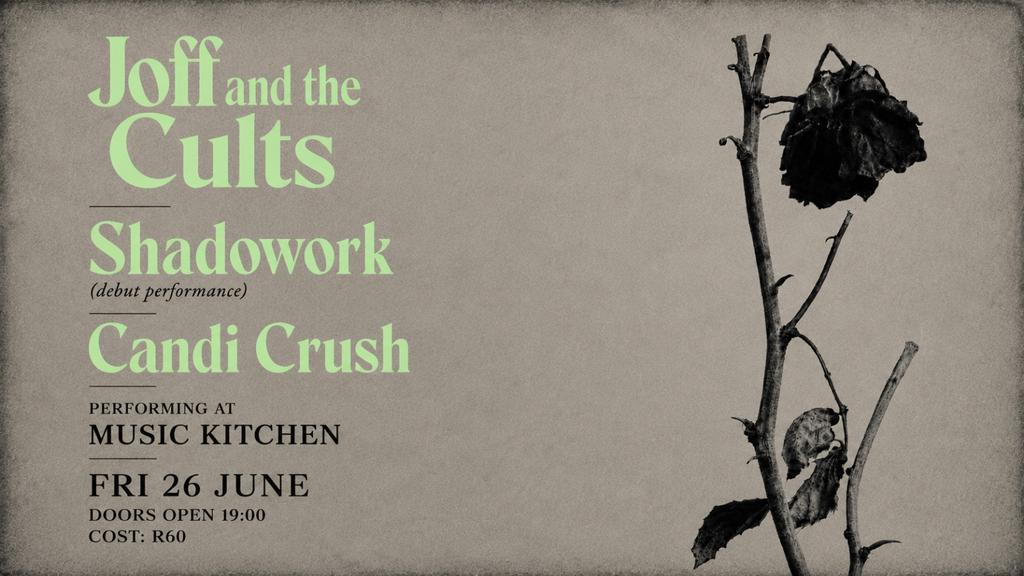 Joff & The Cults, Candi Crush & Shadowork live at The Music Kitchen