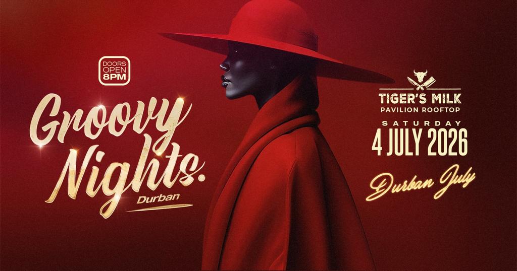 GROOVY NIGHTS DURBAN JULY