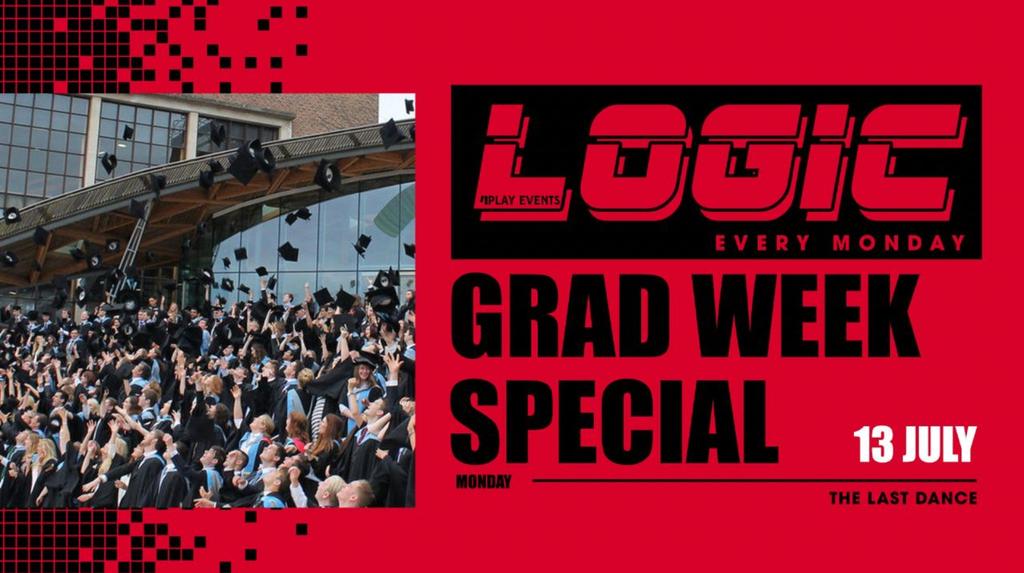 LOGIC: Grad Week Special - 13th July