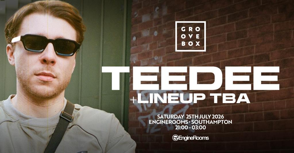 TEEDEE | Groovebox at Engine Rooms, Southampton
