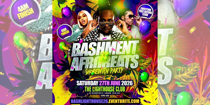 Bashment X Afrobeats - Shoreditch Party - Everyone Free Before 12AM