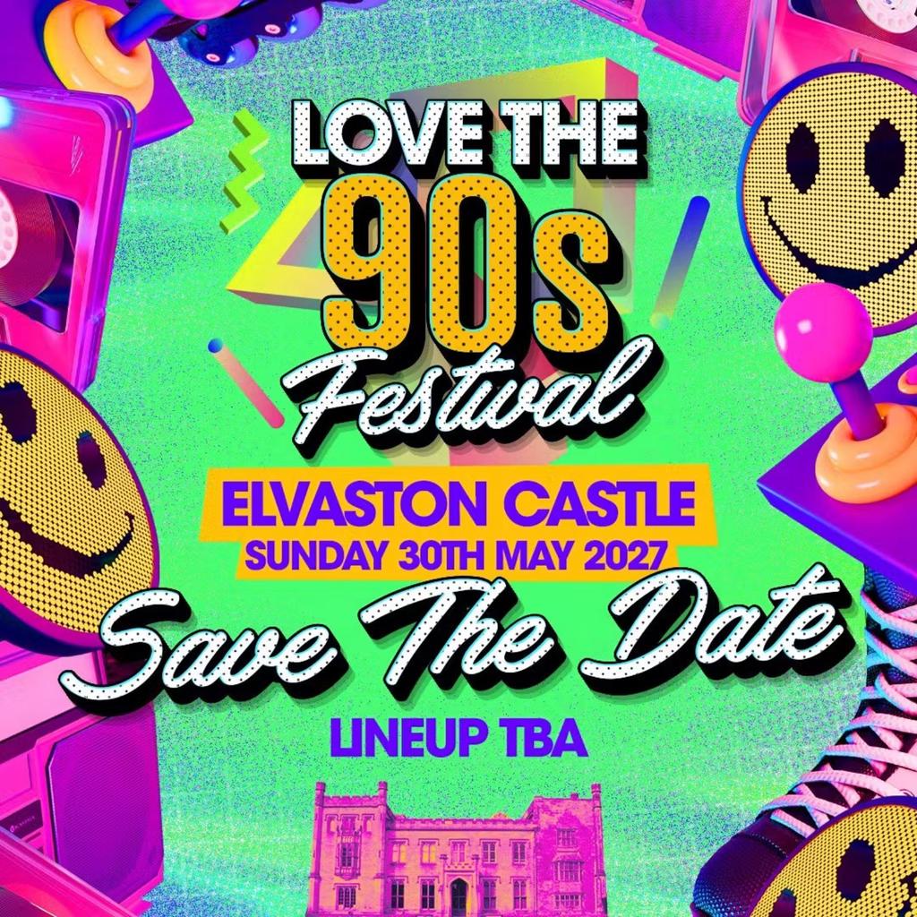Love the 90s Festival 2027 | Elvaston Castle, Derby