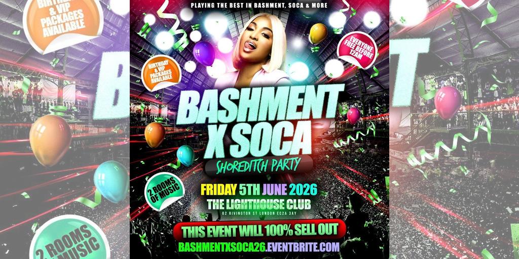 Bashment X Soca - Shoreditch Party - Everyone Free Before 12AM