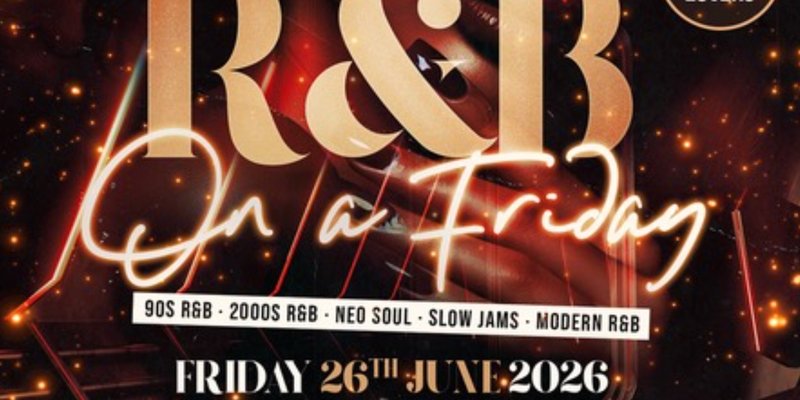 R&B On A Friday - Shoreditch Free RnB Party