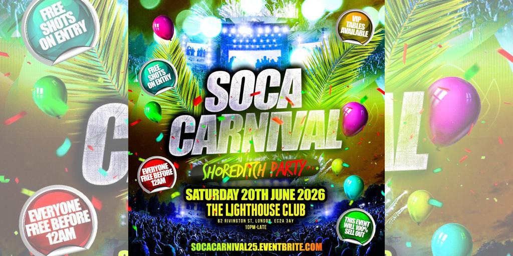 Soca Carnival - Shoreditch Party - Everyone Free Before 12AM