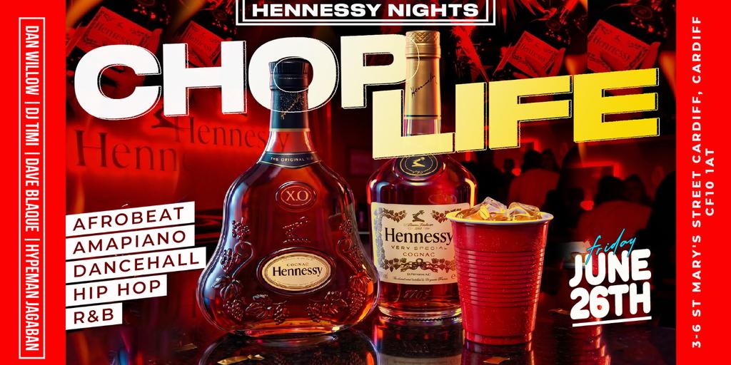 CHOP LIFE HENNESSY NIGHTS