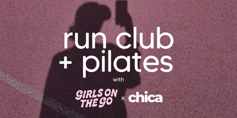 GOTG x Chica Run Club + Pilates Class