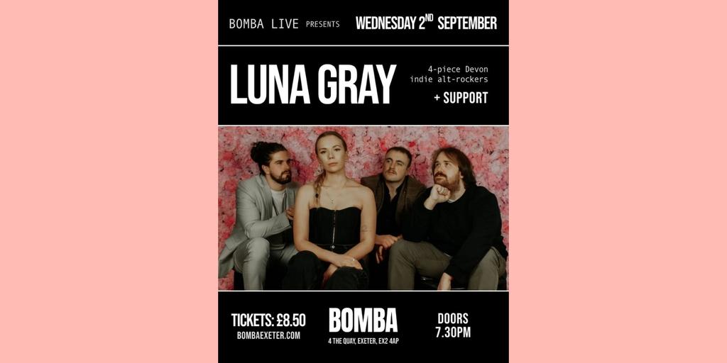 Bomba Live: LUNA GRAY | Exeter | 02.09.26