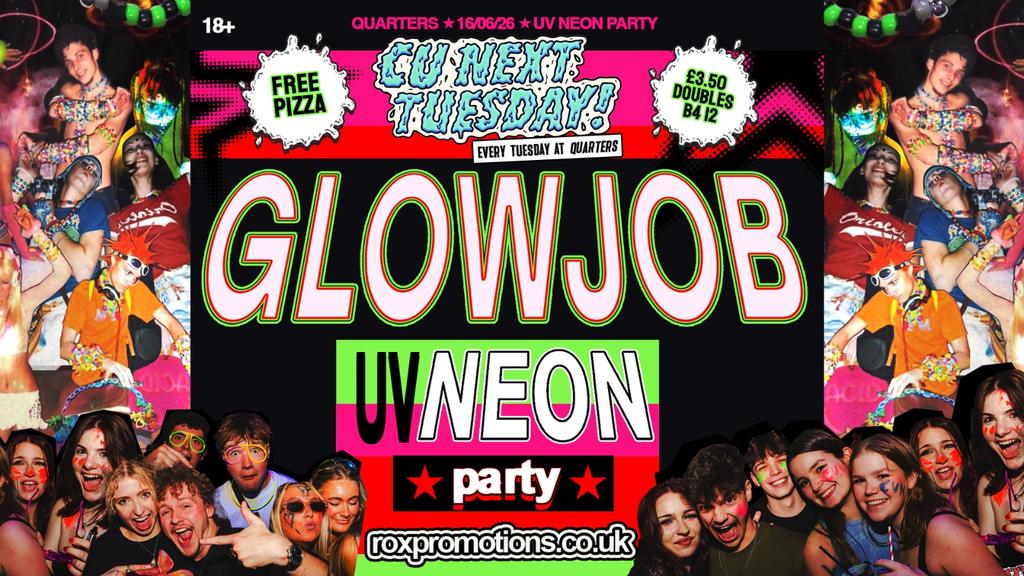 CU NEXT TUESDAY | 🌈✨ GLOWJOB ✨🌈 UV NEON PARTY | 16/06/2026