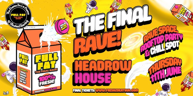 FULL FAT - THE FINAL RAVE at Headrow House