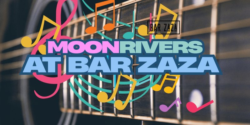 MOON RIVERS at Bar ZaZa