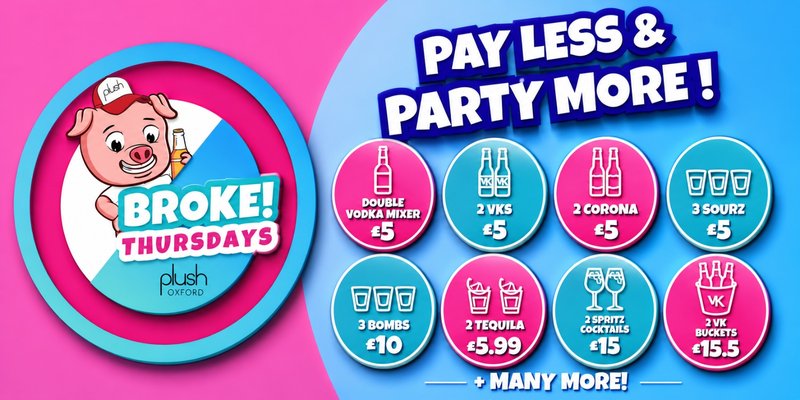 BROKE THURSDAYS Oxford’s Best Value Night Out!