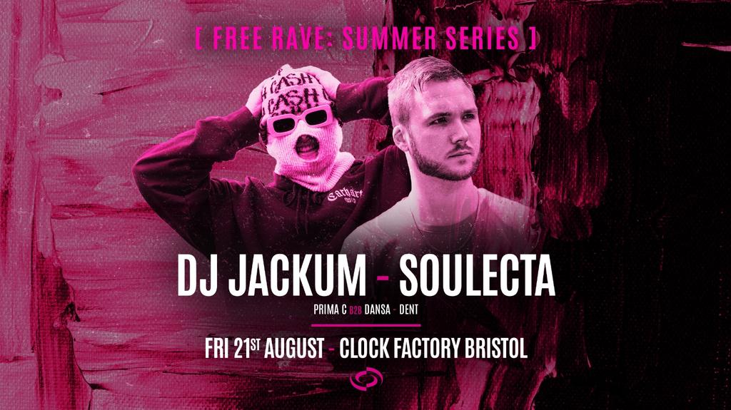 Bristol Summer Series [FREE RAVE] • DJ Jackum & Soulecta