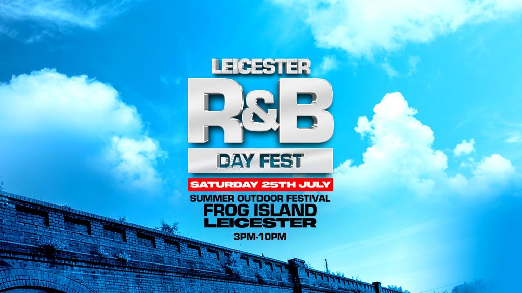 LEICESTER R&B DAY FEST - SUMMER EDITION
