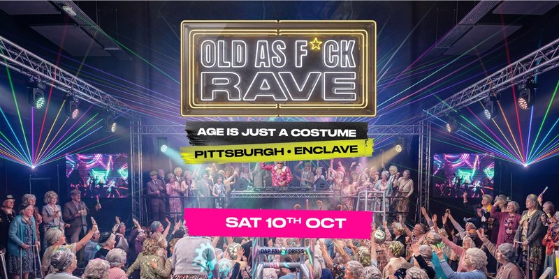 Old As Fck Rave - Pittsburgh