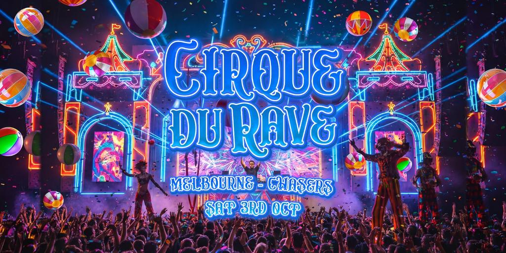 Cirque Du Rave - Melbourne