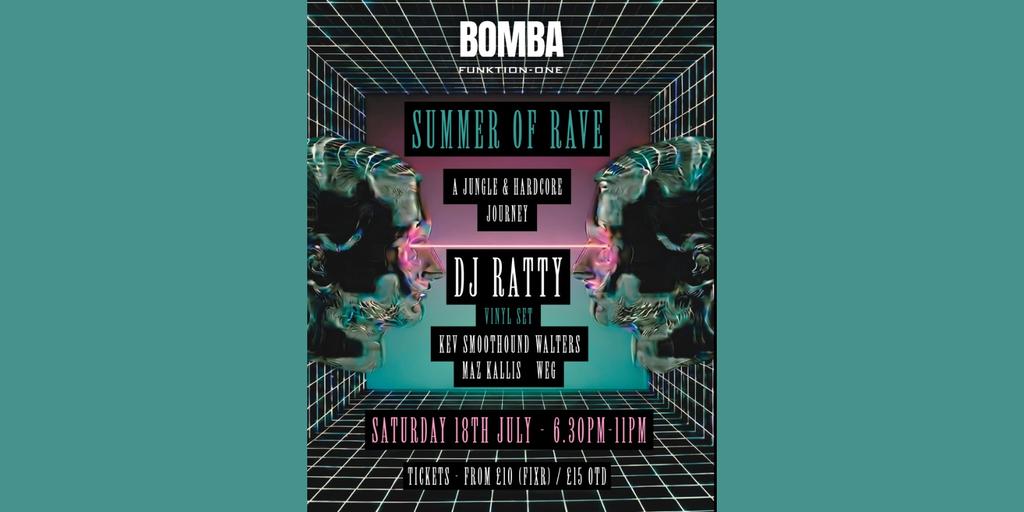 Summer of Rave: A Jungle + Hardcore Journey - DJ RATTY + more | 18.07.26 | Bomba Exeter