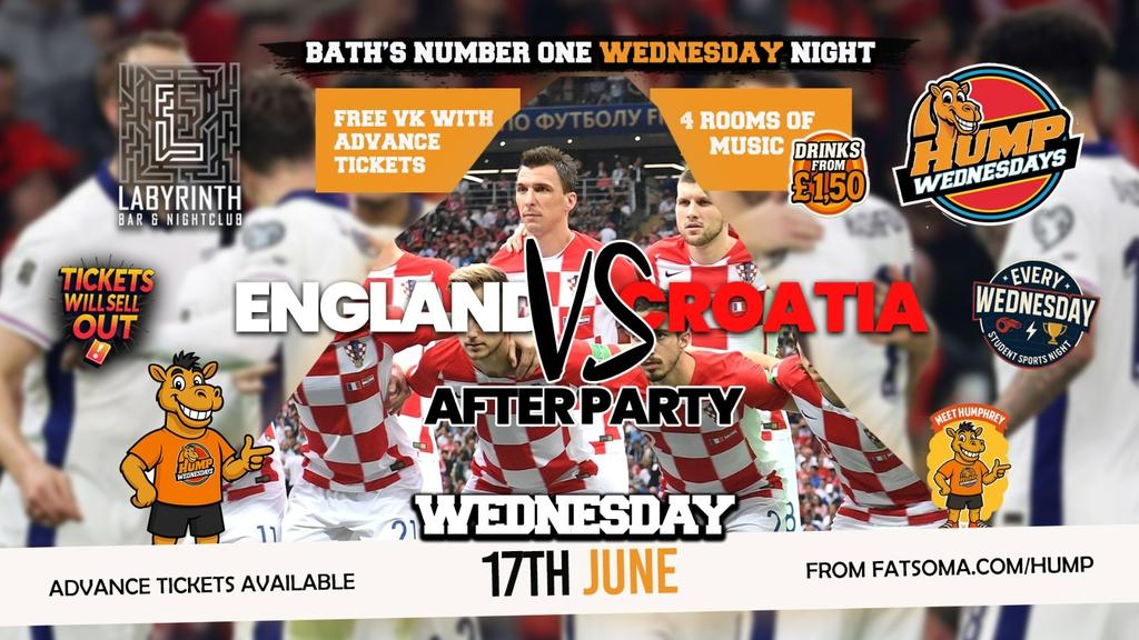 🐫 Hump Wednesdays 🐫 ⚽ENGLAND vs CROATIA AFTER PARTY!⚽ Bath's Number One Wednesday Night!