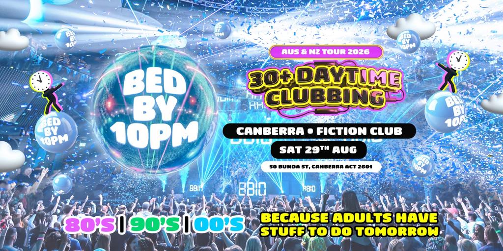 Bed By 10pm Is Coming To Canberra!