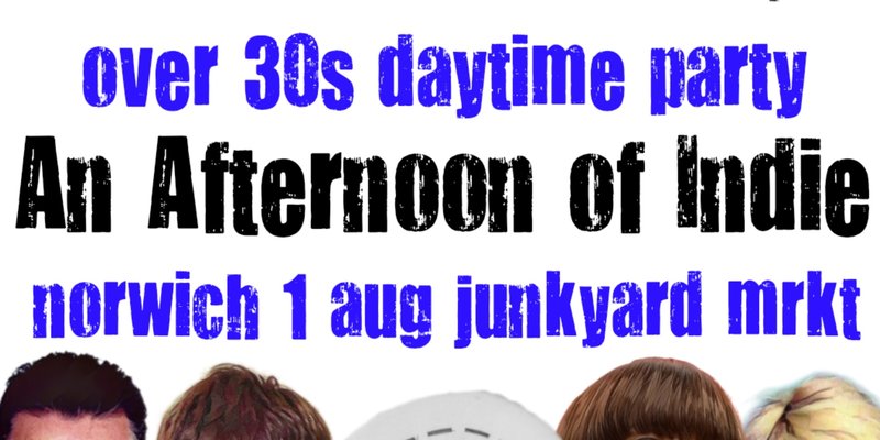 An Afternoon of Indie NORWICH (Over 30s Only)