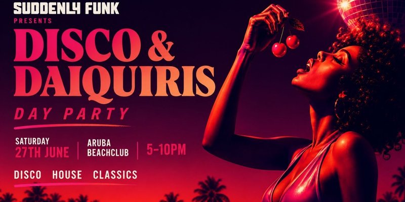 Suddenly Funk presents Daytime Disco @ Aruba 27.06.26