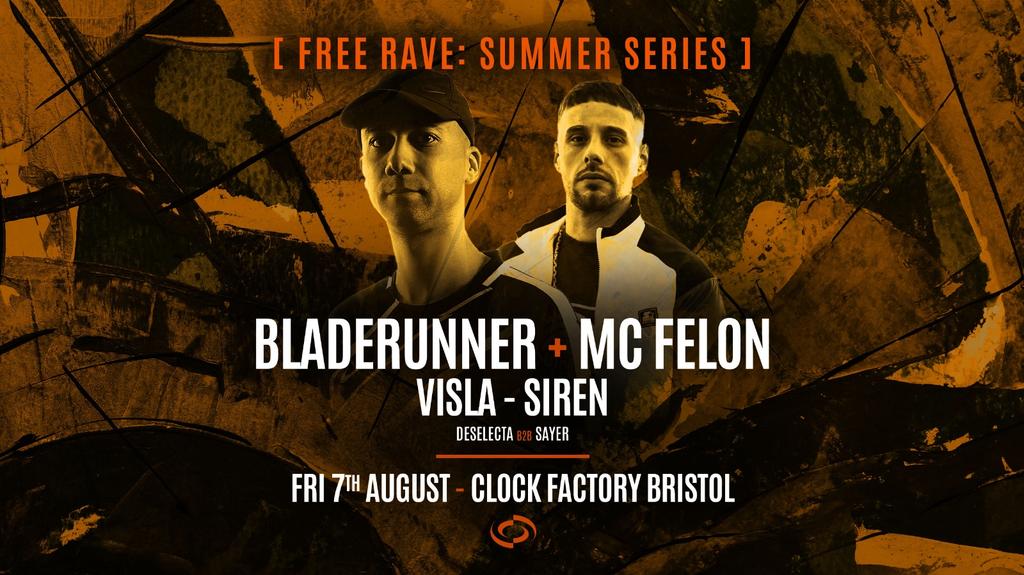Bristol Summer Series [FREE RAVE] • Bladerunner + MC Felon, VISLA & Siren