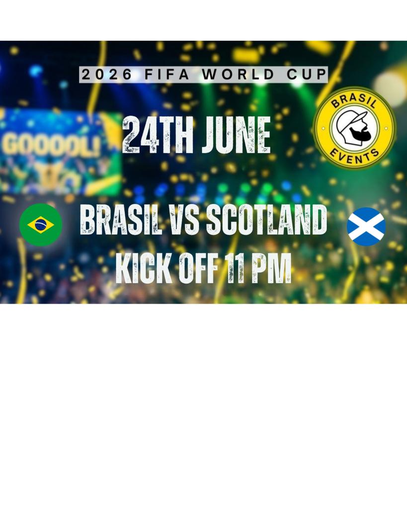 Brasil Match Nights! Brazil x Scotland 24th of June