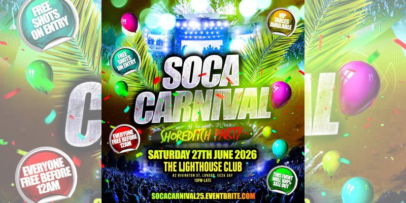 Soca Carnival - Shoreditch Party - Everyone Free Before 12AM