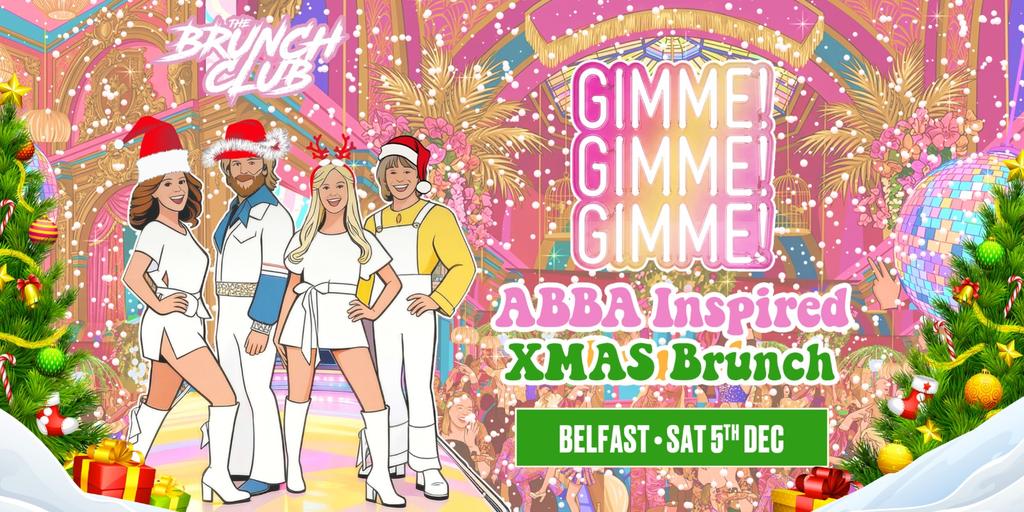 GIMME GIMME GIMME! ABBA Inspired Xmas Brunch - Belfast