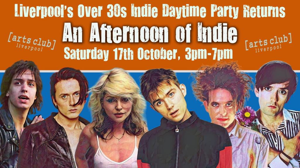 LIVERPOOL An Afternoon of indie - Indie for the over 30s: 3pm-7pm, 17th October