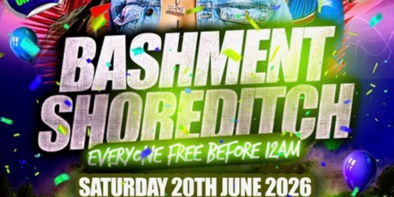 Bashment Shoreditch Party - Free Before Midnight