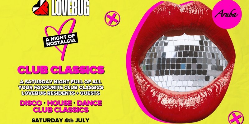 LoveBug presents Club Classics @Aruba 04/07/2026