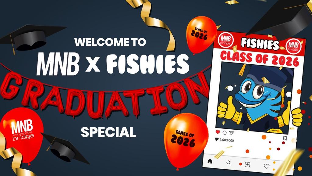 MNB x Fishies Graduation Friday 2026