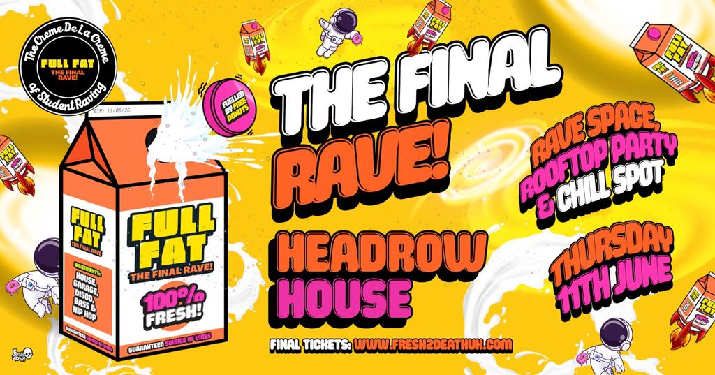 FULL FAT - THE FINAL RAVE at Headrow House