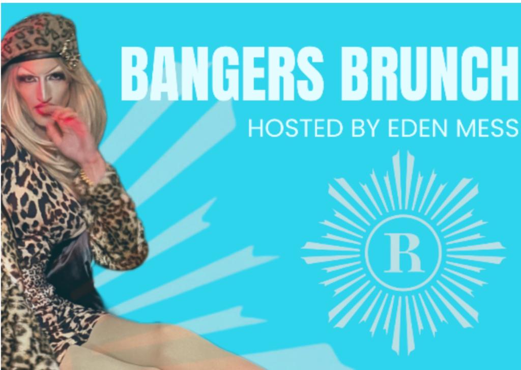BOTTOMLESS BANGERS DRAG BRUNCH: Bank Holiday Saturday!!!