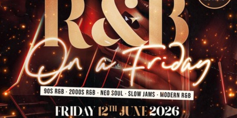 R&B On A Friday - Shoreditch Free RnB Party