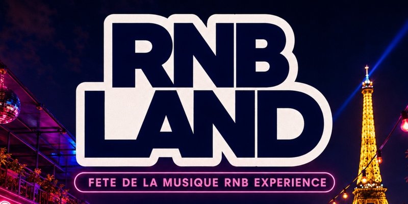 RNBLAND - Fete De La Musique's Biggest RnB Opening Party