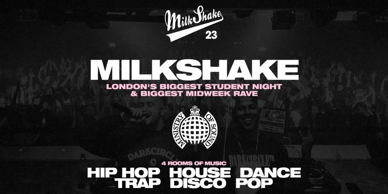 Milkshake, Ministry of Sound | London's Biggest Student Night