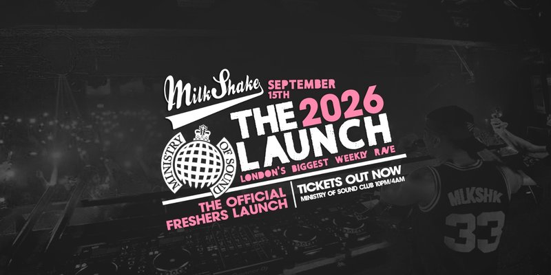 Ministry of Sound, Milkshake - Official London Freshers Launch 2026