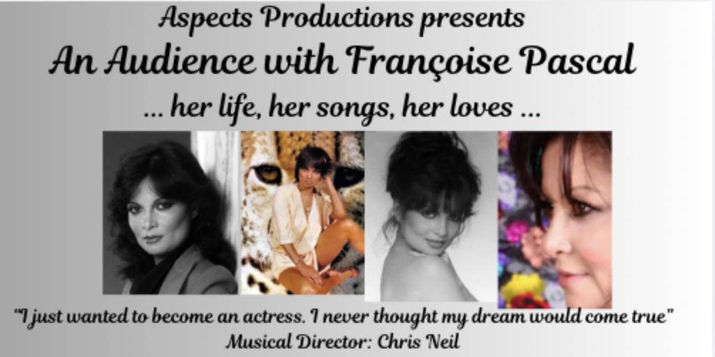 AN AUDIENCE WITH FRANÇOISE PASCAL - HER LIFE, SONGS & LOVES