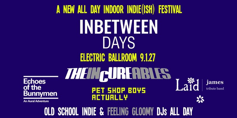 Inbetween Days: A New All Day Indoor Festival - Sat 9th January, 3pm-11pm