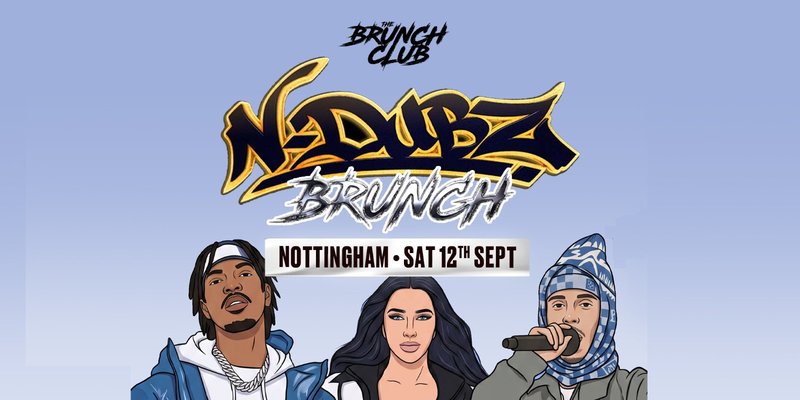 N Dubz Brunch - Nottingham