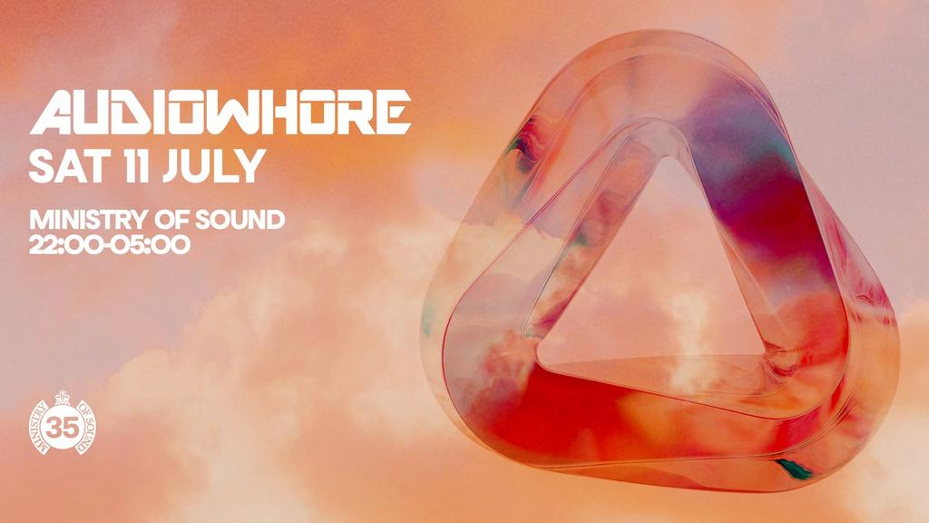 Audiowhore | Ministry Of Sound 🌍 Saturday 11th July