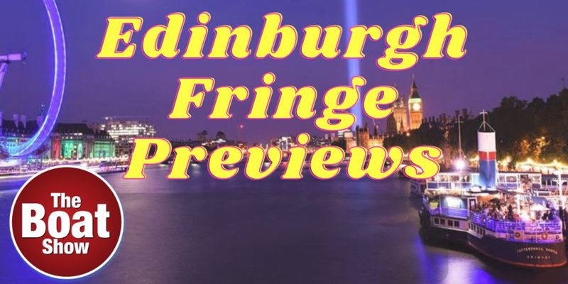 Edinburgh Previews at The Boat Show Comedy Club -