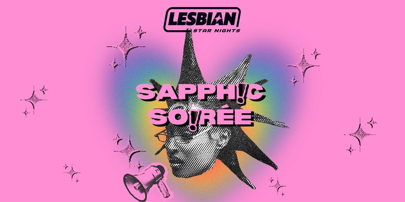 Lesbian ★ Night: Sapphic Soirée